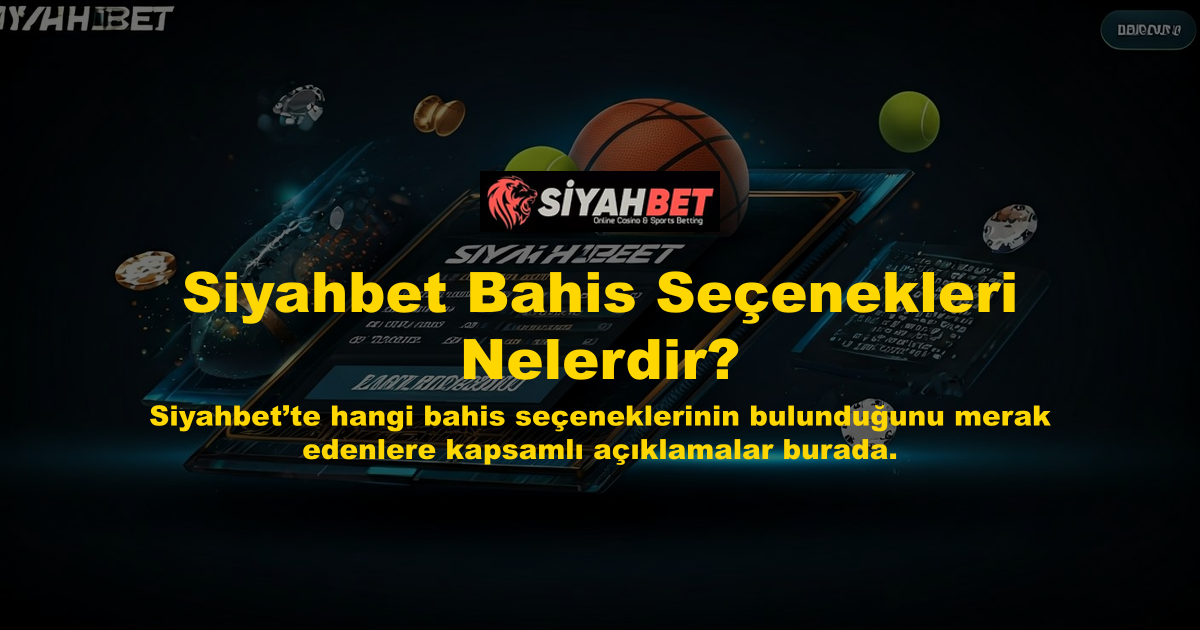 Siyahbet Bahis Seçenekleri Nelerdir?