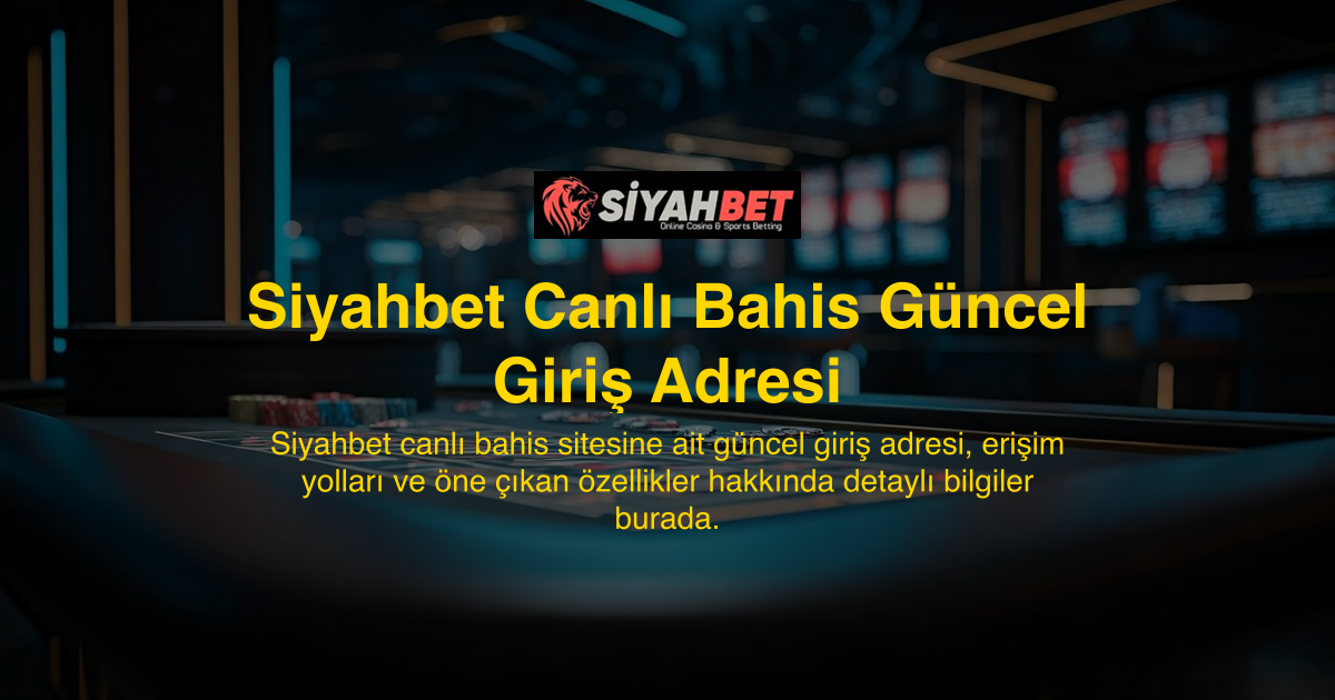 Siyahbet Canlı Bahis Güncel Giriş Adresi
