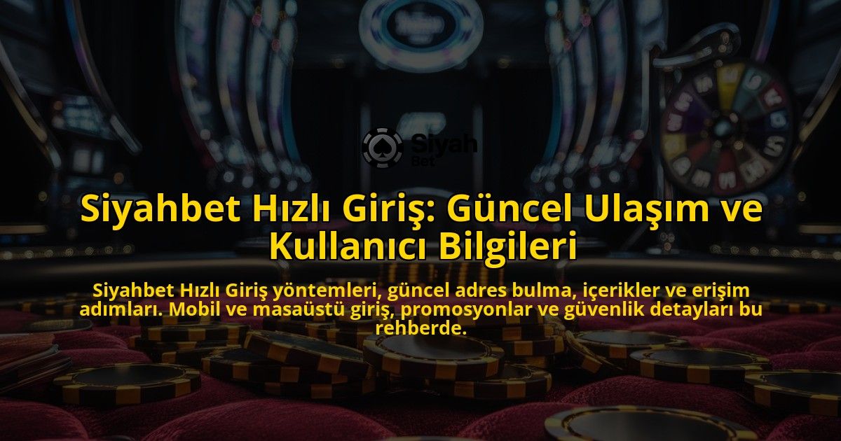 Siyahbet-Hzl-Giri-Gncel-Ulam-ve-Kullanc-Bilgileri-overlay-1768231327.jpg