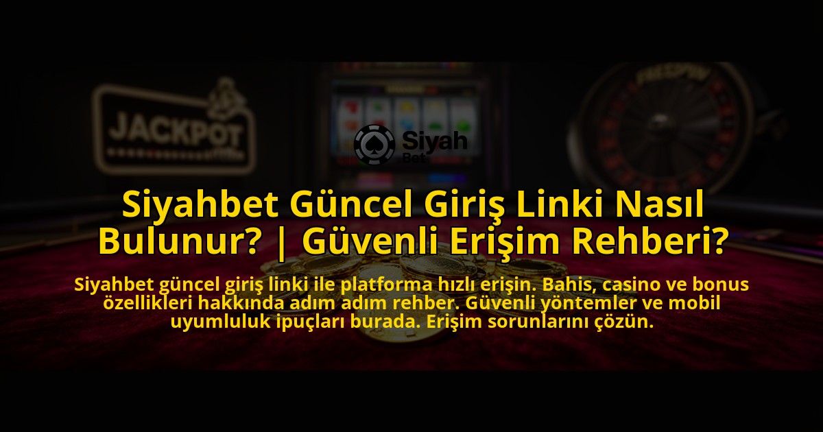 Siyahbet-Guncel-Giris-Linki-Nasil-Bulunur-Guvenli-Erisim-Rehberi-overlay-1776640756.jpg